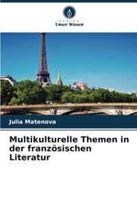 Multikulturelle Themen In Der Französischen Literatur Matenova, Julia Verlag Unser Wissen