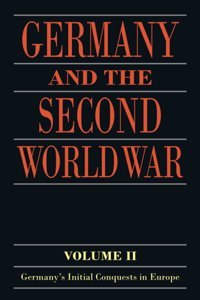 Germany 2Nd World War V2 Gsww:Ncs Pvolume Iıgermany'S Initial Conquests In Europe (Germany And The Second World War) Maıer Et Al Oxford Unıversıty Press