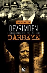 Devrimden Darbeye Müslüman KardeşlerIn İktidar Mücadelesimüslüman Kardeşler'In İktidar Tecrübesi Cemal Kazak Pınar Yayınları