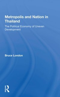 Metropolis And Nation In Thailandthe Political Economy Of Uneven Development London, Bruce Routledge