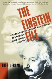 EinsteIn Filej. Edgar Hoover'S Secret War Against The World'S Most Famous Scientist Jerome, Fred St. Martin'S Griffin