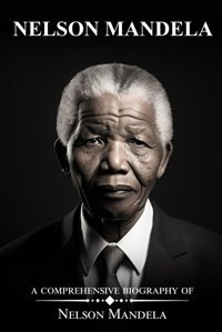 Nelson Mandelaa Comprehensive Biography Of Nelson Mandela Michaelson, Eric O. Independently Publıshed