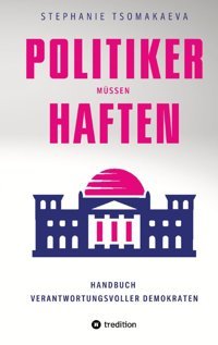Polıtıker Müssen Haftenhandbuch Für Verantwortungsvolle Demokraten Tsomakaeva, Stephanie Tredition