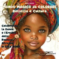 Mondo Magıco Da Colorare Antistress, Bellezza E Culturacelebrando La Bellezza E L'Eredit Delle Ragazze Africane In Stile Boho Colorare Rilassante Antistress (Tavolozze Magiche, Band 2) James, Viola Independently Publıshed