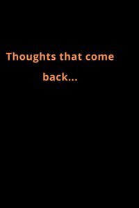 Thoughts That Come Backprivate Notes, Thought Notes, Fighting The Past Garza, Yoko Independently Publıshed