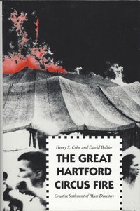 The Great Hartford Circus Firecreative Settlement Of Mass Disasters [Hardcover] Cohn, Henry S. Yale University Press