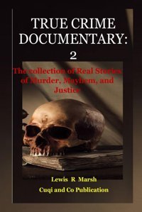 True Crıme Documentary2A Journey From Crime Scene To Courtroom. Marsh, Lewis R. Independently Publıshed