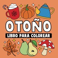 Otoo Libro Para Colorearilustraciones Simples De Otoo Y Cosecha Dibujadas A Mano Con Lneas Gruesas Para Colorear Para Adultos Y Adolescentes Vives, Couleurs Independently Publıshed