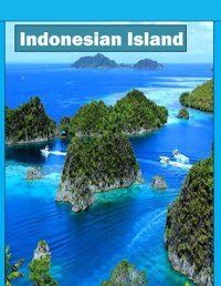 Indonesian Island In Southeast Asiawonderful Pictures That Give You An İdea Of An Amazing Country, The Style Of Buildings, Castles, Etc., For All Travel Lovers. Mayar, Lamar Independently Publıshed