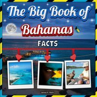 The Big Book Of Bahamas Factsan Educational Country Travel Picture Book For Kids About History, Destination Places, Animals, And Many More Mahi, James K. Independently Publıshed