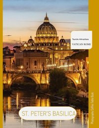 St. Peters Basılıcaa Virtual Tour To St. Peter'S Basilica Photography Coffee Table Bookfor People Of All Ages Who Love Tourism & Travel..Relaxing & Meditation - Paperback.July 20,2023. Masha, Hmz Independently Publıshed
