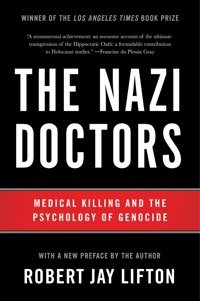 The Nazi Doctors (Revised Edition)Medical Killing And The Psychology Of Genocide Lifton, Robert Basic Books