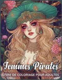Femmes Pirates Livre De Coloriagelaissez Libre Cours Votre İmagination En Ajoutant Des Couleurs Vives Ces Scnes Captivantes, Crant Un Monde De Pirates Et De Pillage Telisca, Junko Independently Publıshed