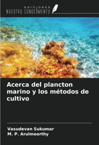 Acerca Del Plancton Marino Y Los Mtodos De Cultivo Sukumar, Vasudevan Ediciones Nuestro Conocimiento