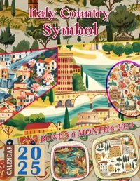 Italy Country Symbol Calendar Jul 2024 To Dec 2025, Bonus 6 Months 2024, Inspiring Vintage Country To Celebrate Holidays, Great Gift For Organizing & Planning Park, Stanley Independently Publıshed