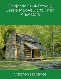 BenjamIn Dunk Powell, Jessie Maxwell, And Their Ancestors Szabados, Stephen Independently Publıshed