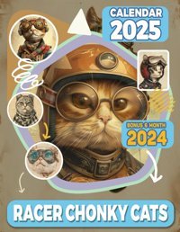 Racer Chonky Cats Calendar 202518 Months From Jul 2024 To Dec2025 For Organizing & Planning| Perfect Gift For Birthday, All Holiday| Perfect For Vintage Animal Lover Rollins, Marjorie Independently Publıshed