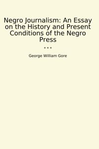 Journalisman Essay On The History And Present Conditions Of The Press (Classic Books) George William Gore Lettel Books