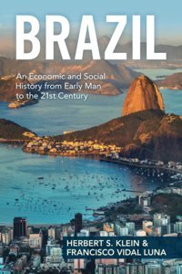 Brazilan Economic And Social History From Early Man To The 21St Century Klein, Herbert S. Cambridge University Press, Uk