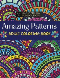Amazing Patternsadult Coloring Book, Relaxing, Stress Relieving 105 Fantastic Patterns Of Assorted Mandala Themes. Jyothi, B Siva Independently Publıshed