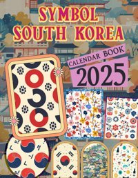 Symbol South Korea Calendar 2025365 Days From Jan To Dec 2025, With 12 Photography Vintage Country For Adults| Perfect For Vintage Country Lover To Planning And Organizing Gross, Guy Independently Publıshed