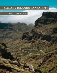 Canary Islands Lanzarotebeautiful İmages For Relaxation & Contemplation Of The Style Of Buildings & Castles. Etc, All Lovers Of Trips, Hiking & Photos. Bıll, Samar Independently Publıshed