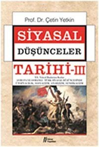 Siyasal Düşünceler Tarihi Cilt Iorta Çağ'In Sonuna Kadar Mezopotamya, Hint, Çin, Yunan, Roma, Hıristiyan, İslam Ve Türk Siyasal Düşüncesi ÇetIn YetkIn Gürer Yayınları