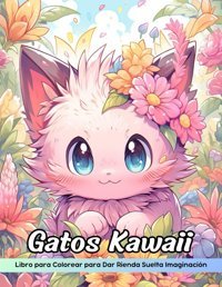 Gatos Kawaii Libro De Colorearpgina Para Colorear De Gatos Kawaii, Diseos Felinos Adorables Y Juguetones Para Todas Las Edades Aldridge, Millie Independently Publıshed