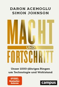 Macht Und Fortschrittunser 1000-Jhriges Ringen Um Technologie Und Wohlstand Acemoglu, Daron Campus Verlag