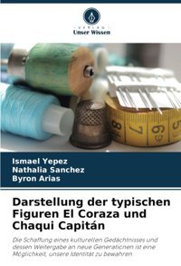 Darstellung Der Typischen Figuren El Coraza Und Chaqui Capitn Yepez, Ismael Verlag Unser Wissen