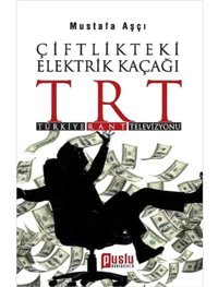 Çiftlikteki Elektrik Kaçağı Trttrt - Türkiye Rant Televizyonu Mustafa Aşçı Puslu Yayıncılık