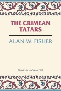 Crimean Tatars (Studies Of Nationalities)166 Fisher, Alan W. Hoover Institution Press, U.S.
