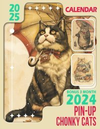 Pin-Up Chonky Cats Calendar 202515-Month Covering Oct 2024 To December 2025, Bonus 3 Months 2024, With Holidays, Large Note Sections, Great Gift For Organizing & Planning Dickerson, Leon Independently Publıshed