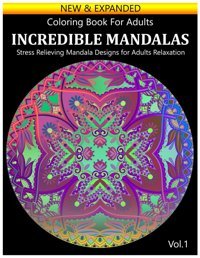 Coloring Book For Adultsincredible Mandalas Stress Relieving Mandala Designs For Adults Relaxation. Volume 1 Book, Benmore Independently Publıshed