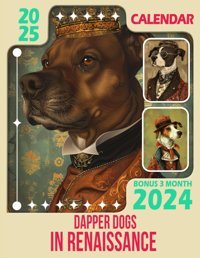 Dapper Dogs In Renaissance Calendar 202515-Month Covering Oct 2024 To December 2025, Bonus 3 Months 2024, With Holidays, Large Note Sections, Great Gift For Organizing & Planning Hampton, Raymond Independently Publıshed