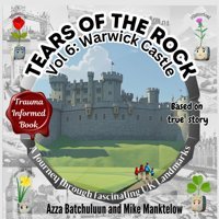 Volume 6Warwick Castlea Journey Through Fascinating Uk Landmarks Batchuluun, Azza Tears Of The Rock