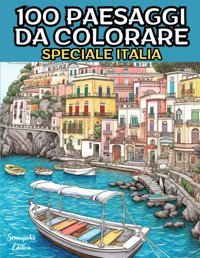 100 Paesaggi Da Colorare, Speciale Italiaesplora L'Italia Sennapolis Independently Publıshed