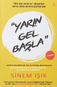 Yarın Gel Başlabir İnsan Kaynakları Profesyonelinden İş Arama'Nın İncelikleri Sinem Işık Cinius Yayınları