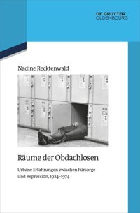 Rume Der Obdachlosenurbane Erfahrungen Zwischen Fürsorge Und Repression, 1924-1974 (Quellen Und Darstellungen Zur Zeitgeschichte) (German Edition)141 Recktenwald, Nadine Walter De Gruyter
