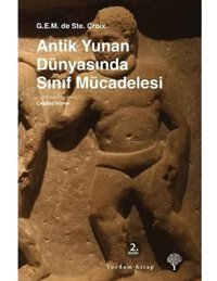 Antik Yunan Dünyasında Sınıf Mücadelesi (Ciltli)The Class Struggle In The Ancient Greek World G.E.M. De Ste. Croix Yordam Kitap