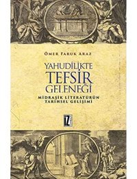 Yahudilikte Tefsir Geleneğimidraşik Literatürün Tarihsel Gelişimi Ömer Faruk Araz İz Yayıncılık