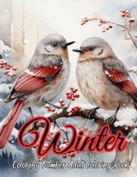 Winter Color By Number Adult Coloring Book45+ Beautiful Winter Country Scenes Coloring Book For Adult And Seniors Books, 6T9 Independently Publıshed