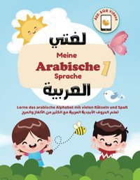 Meine Arabische Sprache - Arabisch Schreiben Lernen Übungsheft, Mit Rtseln Und Aktivitten, Für Anfnger Und Kinder. Das Arabische Alphabet Nachzeichnen, Arabische Buchstaben. Stufe 1. Mazen, Noha Independently Publıshed