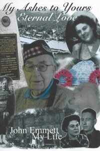 My Ashes To Yourseternal Love (Real Lives. Memories In Print) Emmett, John Independently Publıshed