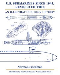 U.S. Submarines Since 1945, Revised Editionan Illustrated Design History Friedman Phd., Norman Naval Institute Press