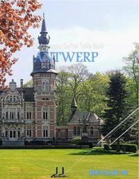 Antwerp Belgıum Photography Coffee Table Book Tourists Attractionsa Vibrant Tour To Antwerp City,Belgium Photography Coffee Table Bookfor People Images (8.5*11) Paperback.June 9,2023. Masha, Hmz Independently Publıshed