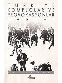 Türkiye Komplolar Ve Provokasyonlar TarihiderIn Yapının Parmak İzleri Atilla Akar Profil Kitap