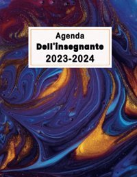 Agenda Dell'İnsegnante 2023 2024Registro Di Classe - Formato A4 - Agosto 2023 A Luglio 2024 Dell'Anno Scolastico (Italian Edition) Prınt, Rafıne - Independently Publıshed