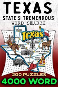 Texas State'S Tremendous Word Search Treklone Star State Legendsdiscover The Lone Star State4000 Word Searches And 200 Puzzles Celebrating Texas U.S.A. Word Search Independently Publıshed
