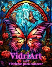 Vidriart - Vidrieras Para Colorear Vol.2Colorea Vidrieras Con Figuras, Vidrieras Gticas, Griegas, Romanas S.A, Sarona Independently Publıshed